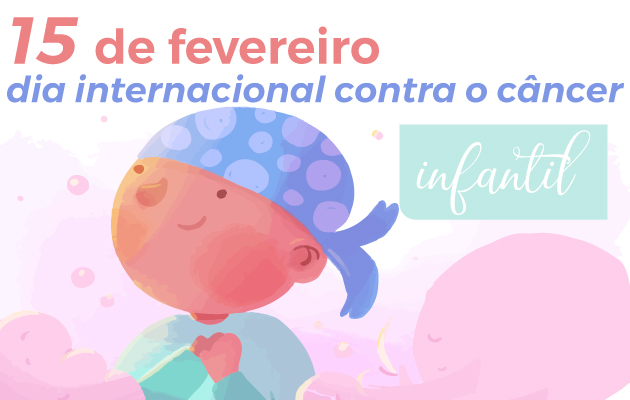DIA-15-DE-FEVEREIRO---DIA-INTERNACIONAL-CONTRA-O-CANCER-INFANTIL